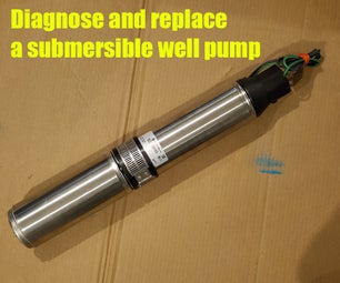 Diagnose and Replace a Submersible Well Pump