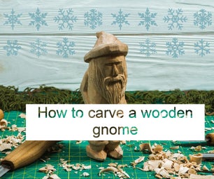 How to Carve a Gnome: Wooden Gnome Carving Guide