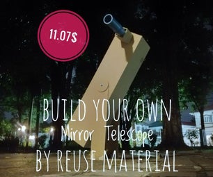 Build Your Own Mirror Telescope by Reuse Material!!