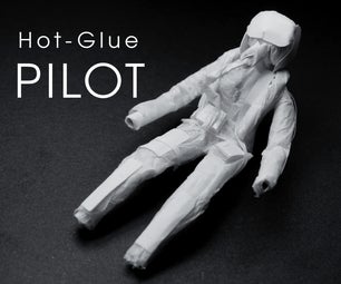 How to Make a Figurine for Your Paper Model Planes Using Hot-glue!