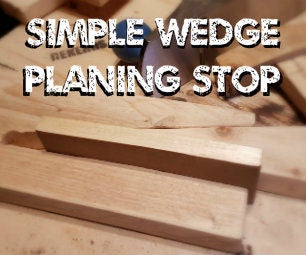 Simple Wedge Planing Stop