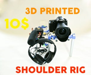 3D Printed DSLR Shoulder Rig [for 10$]