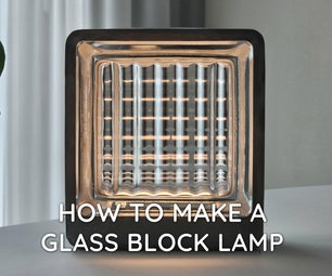 How to Make a Table Lamp Using Glass Block