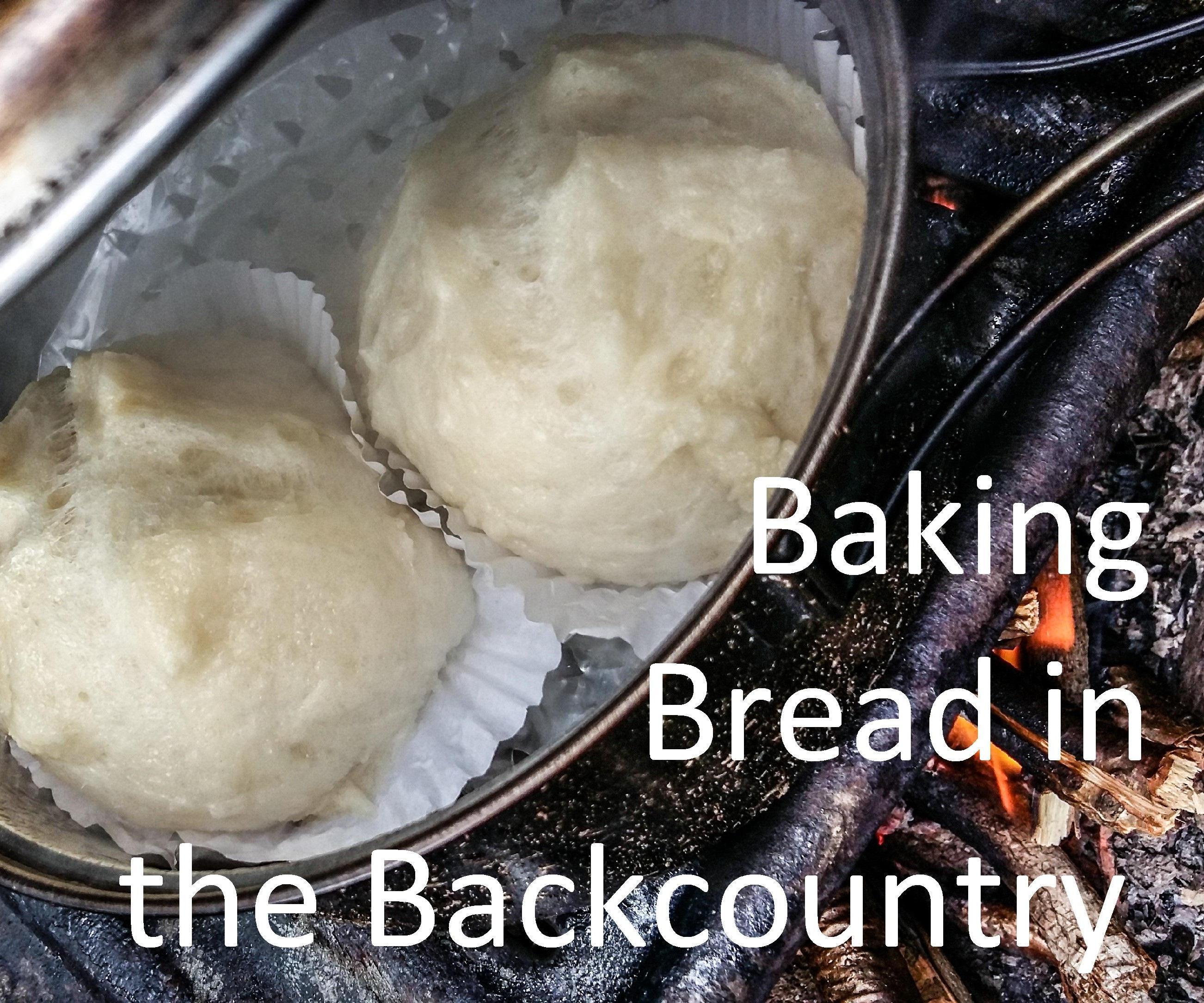 Baking Bread in the Backcountry