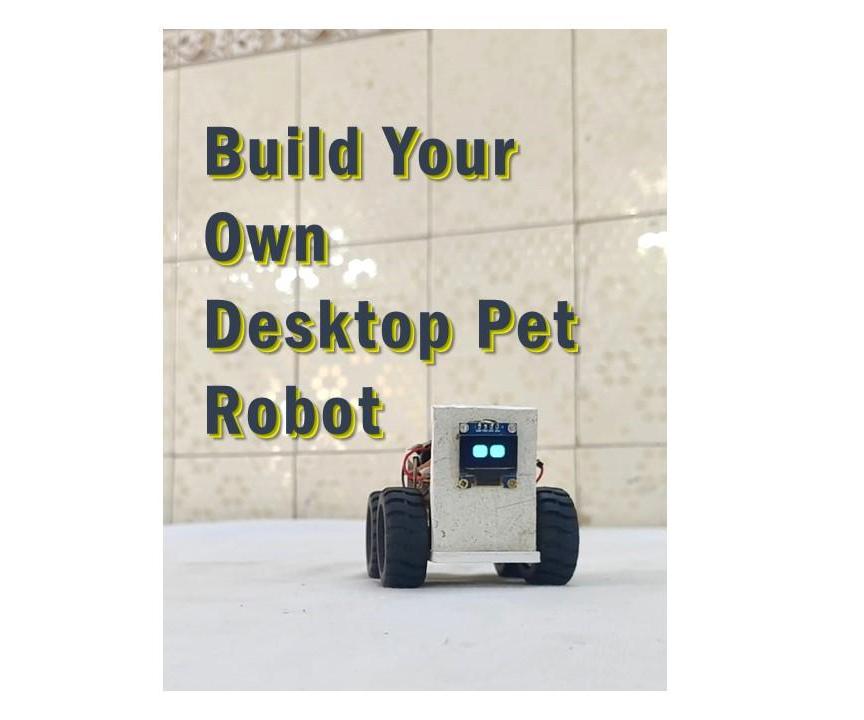 Build Your Own Desktop Pet Robot With Arduino