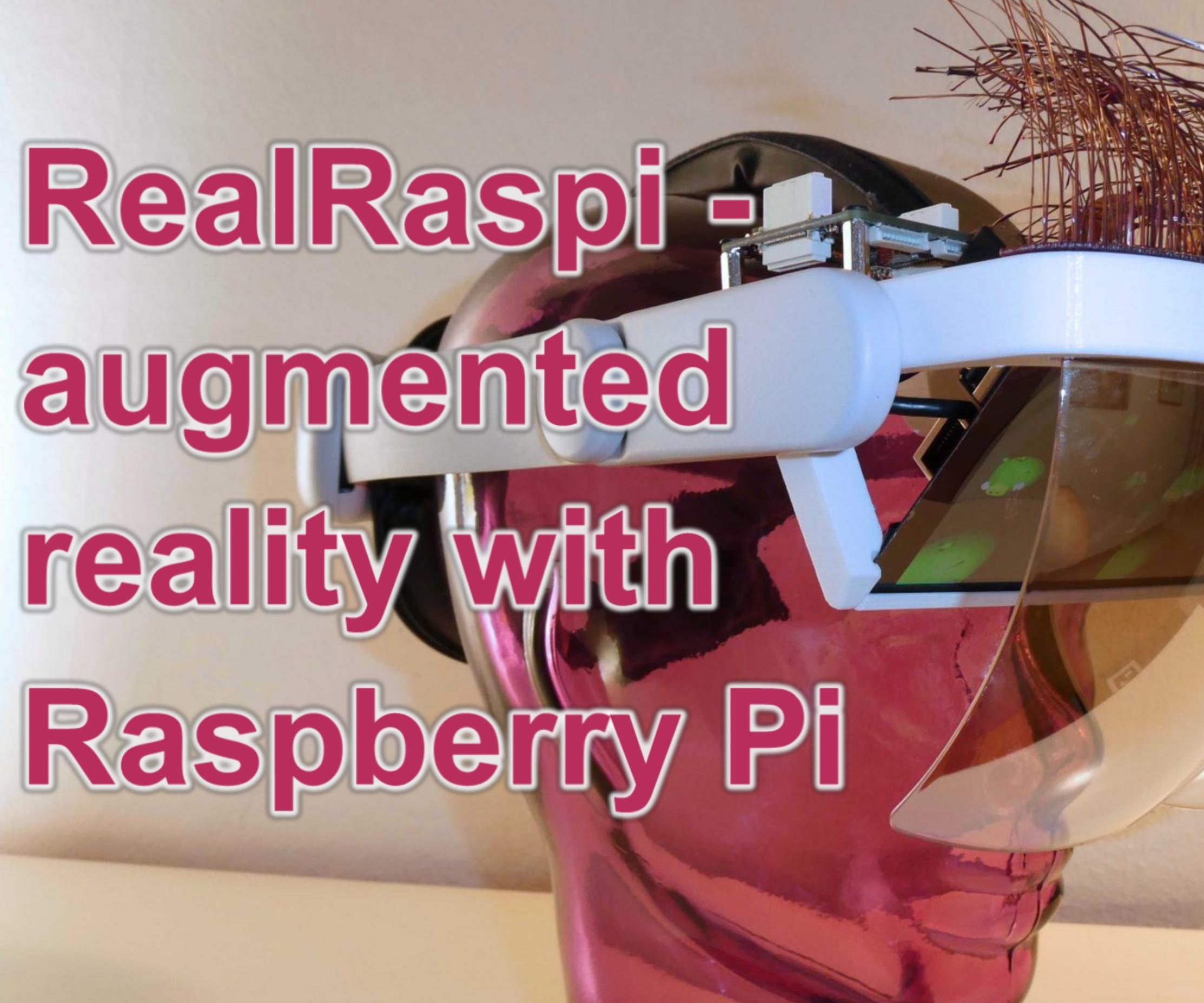 RealRaspi - Augmented Reality Headset With Raspberry Pi