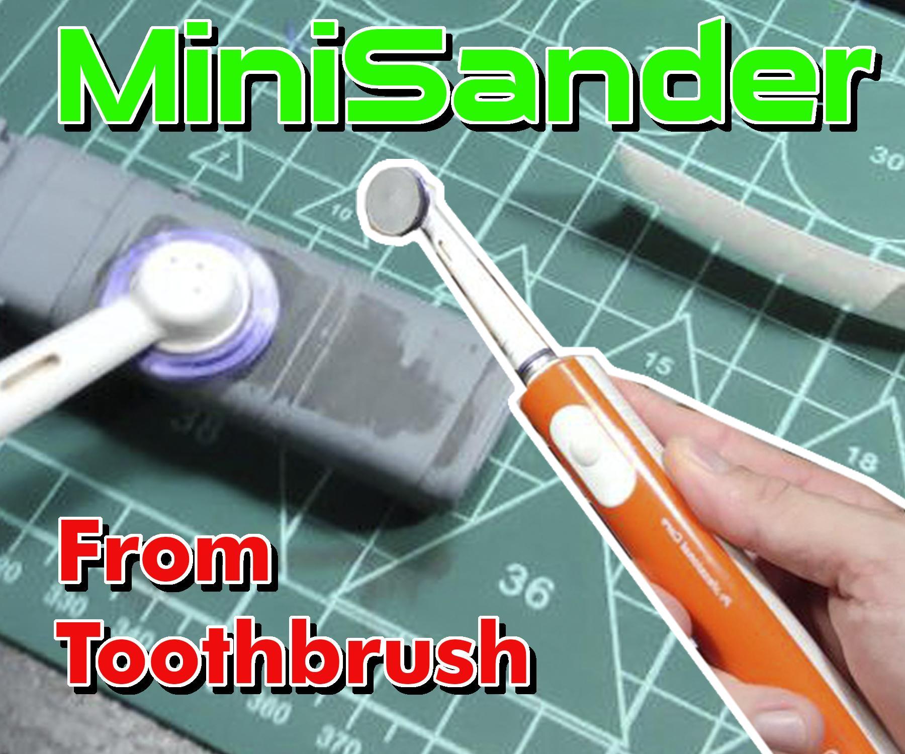 Minisander From Toothbrush / Minilijadora Con Cepillo De Dientes