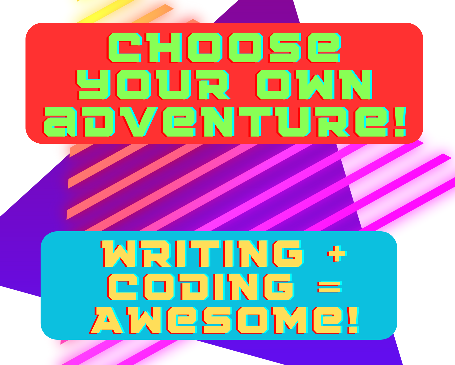 "Choose Your Own Adventure!" Writing and Coding Adventure
