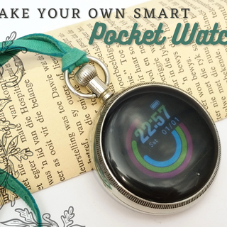 Make Your Own Smart Pocket Watch!