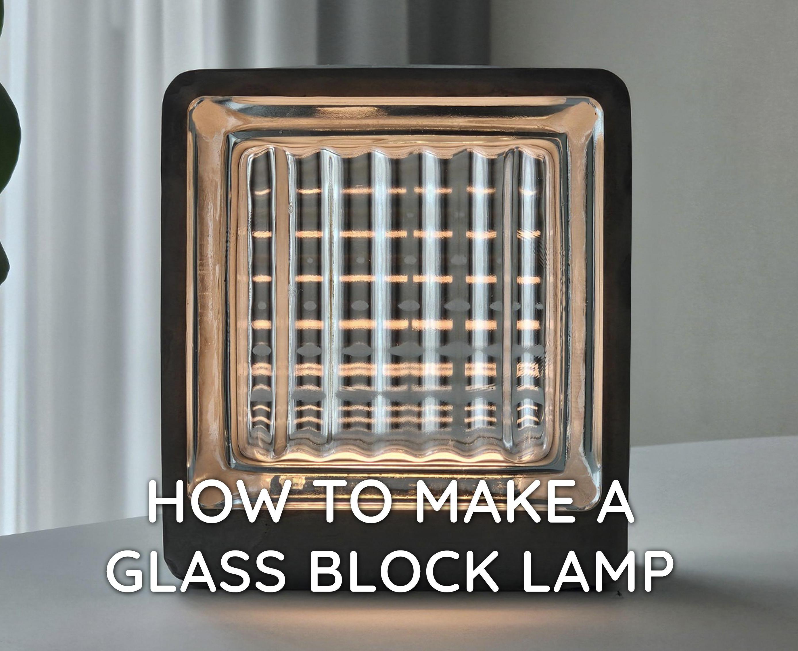 How to Make a Table Lamp Using Glass Block